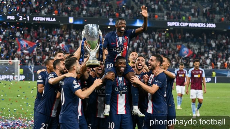 PSG đăng quang Siêu cúp châu Âu 2026: Bản lĩnh nhà vua và dấu ấn Dembele